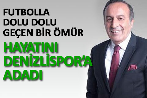 Ali İpek hayatını futbol ve Denizlispor’a adamıştı