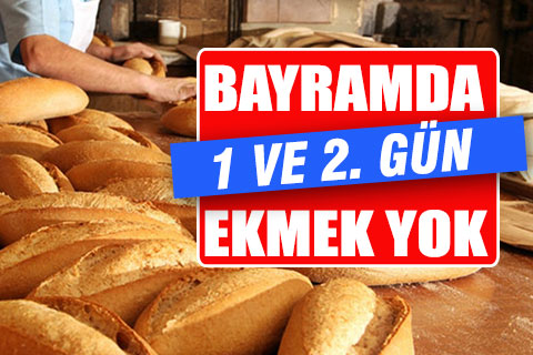 Ramazan Bayramı’nın 1 ve 2. günü ekmek yok