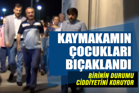Gemlik Kaymakamı’nın çocukları Denizli’de bıçaklandı