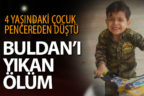 4 yaşındaki çocuk pencereden düştü, hayatını kaybetti