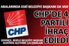 CHP’de 4 partili ihraç edildi. Aralarında eski belediye başkanı da var