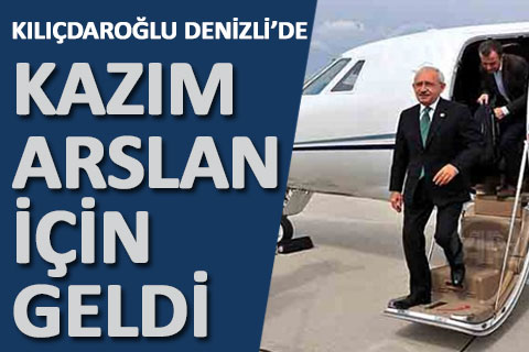 CHP Lideri Kemal Kılıçdaroğlu Kazım Arslan için geldi