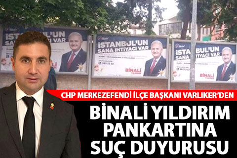 CHP Merkezefendi’den Binali Yıldırım Pankartına suç duyurusu