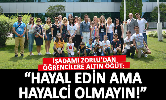 Zorlu’dan öğrencilere altın öğütler