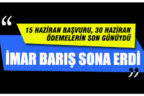 İmar Barışında hem başvuru, hem de ödeme için verilen süreler tamamlandı
