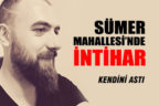 Sümer Mahallesi’nde intihar