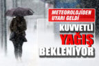 Meteoroloji kuvvetli sağanak yağış için uyardı