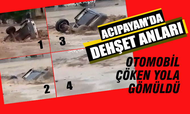 Acıpayam’da dehşet anları. Sele kapılan otomobil, çöken yola gömüldü