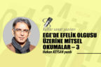 EGE’DE EFELİK OLGUSU ÜZERİNE MİTSEL OKUMALAR – 3