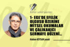 1- EGE’DE EFELİK OLGUSU ÜZERİNE MİTSEL OKUMALAR VE ÇALIKAKICI SERMAYE DÜZENİ…