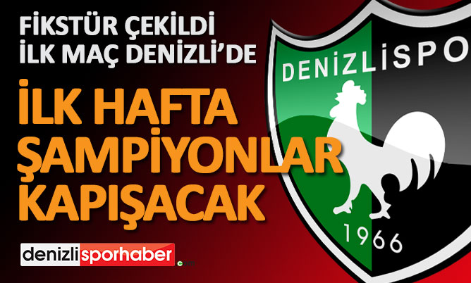 “denizlisporhaber.com” Horoz ilk hafta Galatasaray’ı ağırlıyor