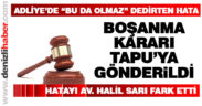 Boşanma kararının tescili için Tapu’ya gönderdiler