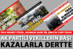 AK Partili vekillerin başı kazalarla dertte