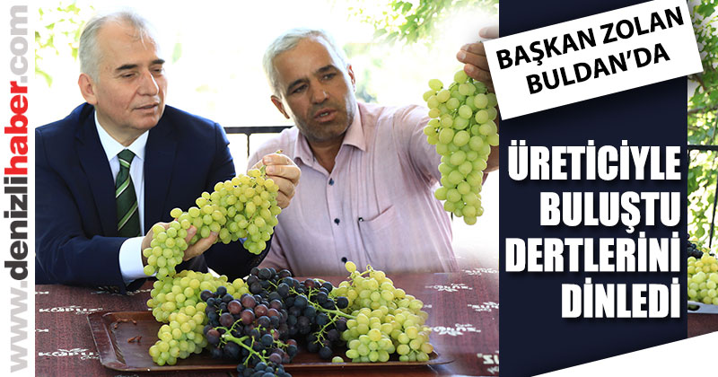 Başkan Osman Zolan, Buldan’da üzümcüler ile bir araya geldi