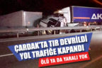 Lastik yüklü tır devrildi, yol trafiğe kapandı