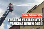 Yufka pişirmek istediler, yangına neden oldular