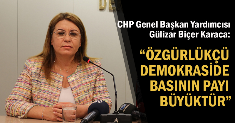Karaca: “Özgürlükçü demokraside basının payı büyük”