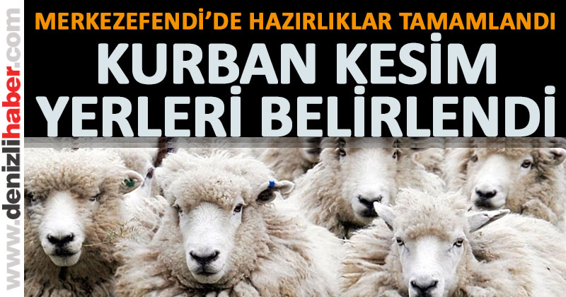 Merkezefendi’de kurban kesim yerleri belirlendi