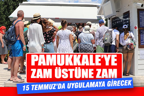 Pamukkale’ye giriş ücretlerine bir yıl içinde ikinci zam geldi