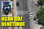 Turizm Sezonu nedeniyle yoğunlaşan trafik havadan denetlenecek