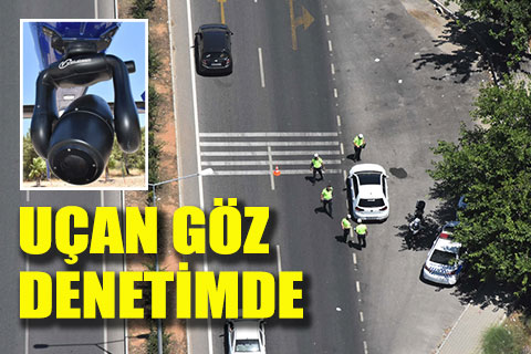 Turizm Sezonu nedeniyle yoğunlaşan trafik havadan denetlenecek