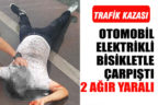Otomobil ile elektrikli bisiklet çarpıştı: 2 ağır yaralı