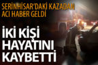 Serinhisar’daki kazadan acı haber geldi. 2 kişi kurtarılamadı