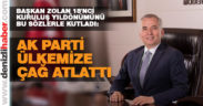 BAŞKAN OSMAN ZOLAN: AK PARTİ ÜLKEMİZE ÇAĞ ATLATTI