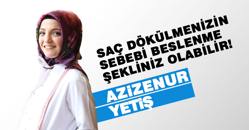 SAÇ DÖKÜLMENİZİN SEBEBİ BESLENME ŞEKLİNİZ OLABİLİR!
