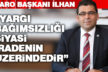 İlhan, adli yıl açılış törenlerine katılmama kararını açıkladı