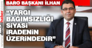 İlhan, adli yıl açılış törenlerine katılmama kararını açıkladı