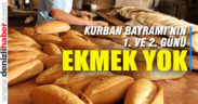 Kurban Bayramı’nın 1 ve 2. günü fırınlar ekmek çıkarmayacak
