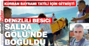 Denizlili besici Salda Gölü’nde boğuldu