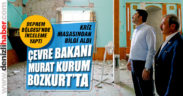 Çevre ve Şehircilik Bakanı Murat Kurum, Bozkurt’ta inceleme yaptı