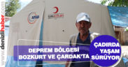 Deprem bölgesi Bozkurt ve Çardak’ta çadırda yaşam sürüyor