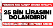 Buldan’da yaşlı adam 25 bin lira dolandırıldı