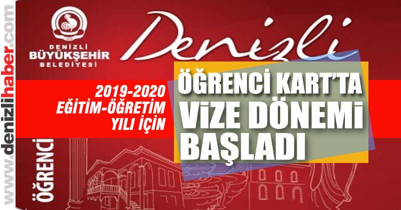 Denizli Öğrenci Kart’ta vize dönemi başladı