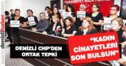 Denizli CHP’den kadın cinayetlerine ortak tepki