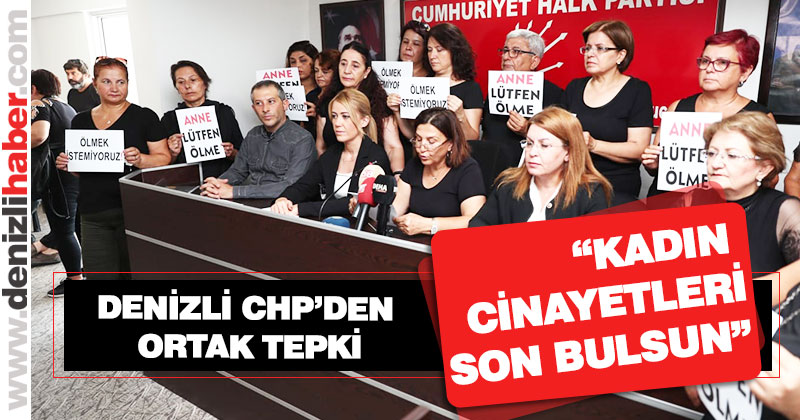 Denizli CHP’den kadın cinayetlerine ortak tepki