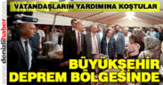 Büyükşehir deprem bölgesinde