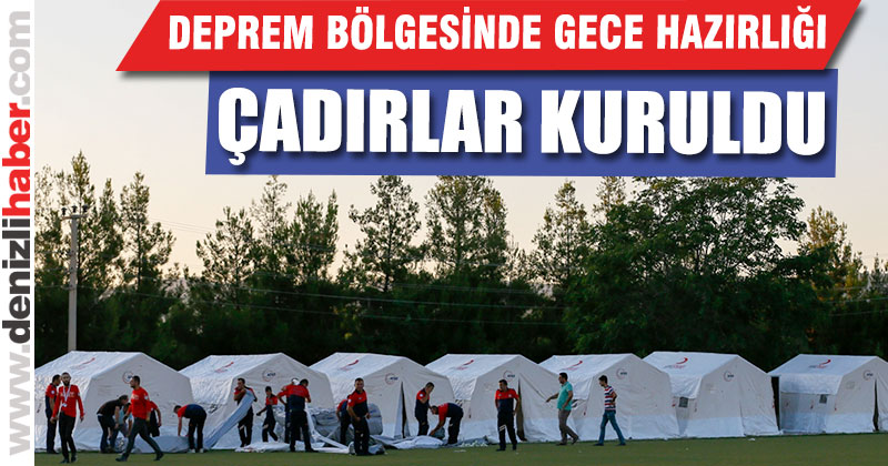 Deprem bölgesinde çadırlar kuruldu