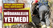 Aracıyla intihar girişiminde bulunan kişi hastanede hayatını kaybetti