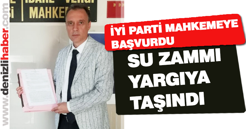 İYİ Parti su zammını yargıya taşıdı
