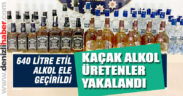 Kaçak alkol üreten 6 kişi yakalandı