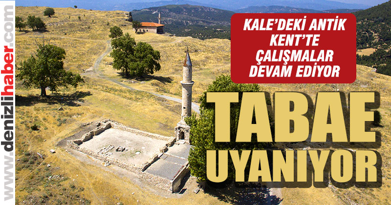 Tarihi ile Çok Özel Bir Alan Tabae Antik Kenti Uyanıyor