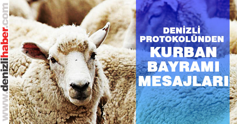DENİZLİ PROTOKOLÜ’NÜN KURBAN BAYRAMI MESAJLARI