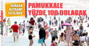Kurban Bayramı’nda Pamukkale yüzde 100 dolacak