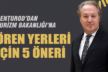 DENTUROD Ören yerleri için Turizm Bakanlığına öneride bulundu