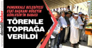 Gürlesin’in babası toprağa verildi