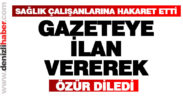 Sağlık çalışanlarına hakaret etti, gazeteye ilan vererek özür diledi